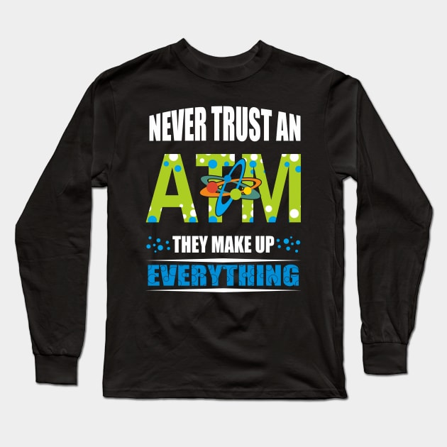 They Make Up Everything Science Long Sleeve T-Shirt by padune